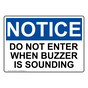 OSHA NOTICE Do Not Enter When Buzzer Is Sounding Sign ONE-28469
