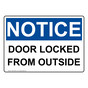 OSHA NOTICE Door Locked From Outside Sign ONE-28480