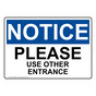 OSHA Sign - NOTICE Please Use Other Entrance - Enter / Exit