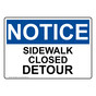 OSHA NOTICE Sidewalk Closed Detour Sign ONE-28524