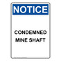 Portrait OSHA NOTICE Condemned Mine Shaft Sign ONEP-33083