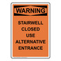 Portrait OSHA WARNING Danger Stairwell Closed Use Alternative Sign OWEP-28436