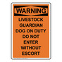 Portrait OSHA WARNING Livestock Guardian Dog On Duty Sign OWEP-28493