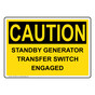 OSHA CAUTION Standby Generator Transfer Switch Engaged Sign OCE-25537