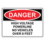 OSHA DANGER High Voltage Powerline No Vehicles Over 8 Feet Sign ODE-27022