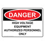 OSHA DANGER High Voltage Equipment Authorized Personnel Only Sign ODE-34685