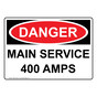 OSHA DANGER Main Service 400 Amps Sign ODE-27025