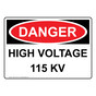 OSHA DANGER High Voltage 115 KV Sign ODE-27019