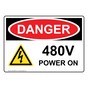 OSHA DANGER 480V Power On Sign With Symbol ODE-28592