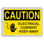 OSHA CAUTION Electrical Current Keep Away Sign With Symbol OCE-2690