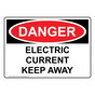 OSHA DANGER Electric Current Keep Away Sign ODE-27007