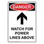 Portrait OSHA DANGER Watch For Power Lines Above Sign With Symbol ODEP-8561