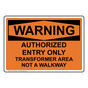 OSHA WARNING Authorized Entry Only Transformer Area Sign OWE-18404