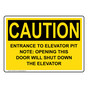 OSHA CAUTION Entrance To Elevator Pit Sign OCE-8078