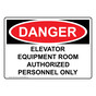 OSHA DANGER Elevator Equipment Room Sign ODE-2749