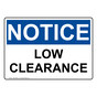 OSHA NOTICE Danger Low Clearance Sign ONE-28662