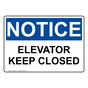 OSHA NOTICE Danger Elevator Keep Closed Sign ONE-28664