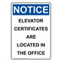 Portrait OSHA NOTICE Elevator Certificates Are Located Sign ONEP-28685