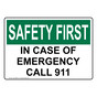 OSHA SAFETY FIRST In Case Of Emergency Call 911 Sign OSE-28996