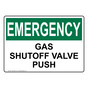 OSHA EMERGENCY Gas Shutoff Valve Push Sign OEE-29015