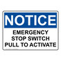 OSHA NOTICE Emergency Stop Switch Pull To Activate Sign ONE-30011