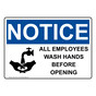 OSHA NOTICE All Employees Wash Hands Before Sign With Symbol ONE-31518
