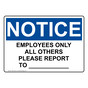 OSHA NOTICE Employees Only All Others Please Report To ____ Sign ONE-29124