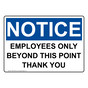 OSHA NOTICE Employees Only Beyond This Point Thank You Sign ONE-29163