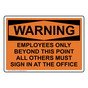 OSHA WARNING Employees Only Beyond This Point All Others Sign OWE-29127