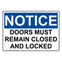OSHA NOTICE Doors Must Remain Closed And Locked Sign ONE-29830