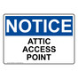 OSHA NOTICE Attic Access Point Sign ONE-29835