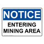 OSHA NOTICE Entering Mining Area Sign ONE-29877