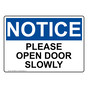 OSHA NOTICE Please Open Door Slowly Sign ONE-29895