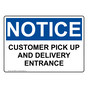OSHA NOTICE Customer Pick Up And Delivery Entrance Sign ONE-38688