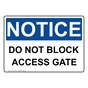 OSHA NOTICE Do Not Block Access Gate Sign ONE-33865