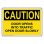 OSHA CAUTION Door Opens Into Traffic Open Door Slowly Sign OCE-25172