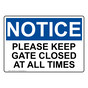 OSHA NOTICE Please Keep Gate Closed At All Times Sign ONE-29314