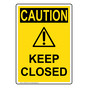 Portrait OSHA CAUTION Keep Closed Sign With Symbol OCEP-4045