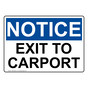 OSHA NOTICE Exit To Carport Sign ONE-29240