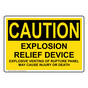 OSHA CAUTION Explosion Relief Device Sign OCE-16409