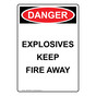 Portrait OSHA DANGER Explosives Keep Fire Away Sign ODEP-2886