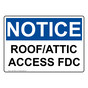 OSHA NOTICE Roof/Attic Access FDC Sign ONE-30639