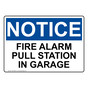 OSHA NOTICE Fire Alarm Pull Station In Garage Sign ONE-30667