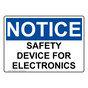 OSHA NOTICE Safety Device For Electronics Sign ONE-30696