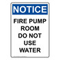 Portrait OSHA NOTICE Fire Pump Room Do Not Use Water Sign ONEP-30684