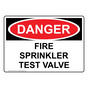 OSHA DANGER Fire Sprinkler Test Valve Sign ODE-31052
