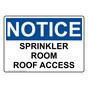 OSHA NOTICE Sprinkler Room Roof Access Sign ONE-30979