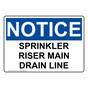 OSHA NOTICE Sprinkler Riser Main Drain Line Sign ONE-31075