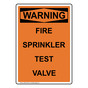 Portrait OSHA WARNING Fire Sprinkler Test Valve Sign OWEP-31052