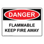 OSHA DANGER Flammable Keep Fire Away Sign ODE-3121